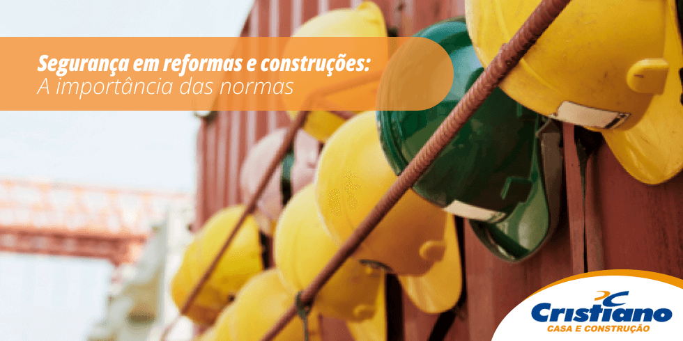 Segurança em Obras: A Importância das Normas nas Reformas e Construções