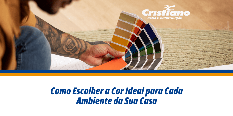 Como Escolher a Cor Ideal para Cada Ambiente da Sua Casa