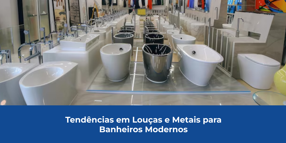 Tendências em Louças e Metais para Banheiros Modernos Tendências em Louças e Metais para Banheiros Modernos