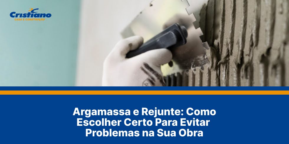 Argamassa e Rejunte: Como Escolher Certo Para Evitar Problemas na Sua Obra Argamassa e Rejunte: Como Escolher Certo Para Evitar Problemas na Sua Obra