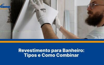 Revestimento para Banheiro: Tipos e Como Combinar