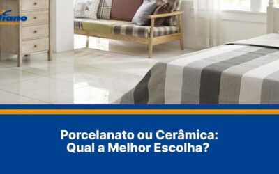Porcelanato ou Cerâmica: Qual a Melhor Escolha?