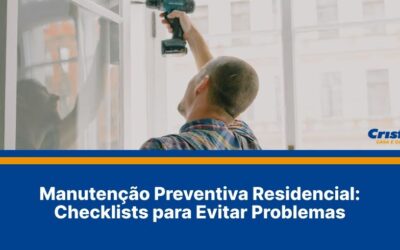 Manutenção Preventiva Residencial: Checklists para Evitar Problemas