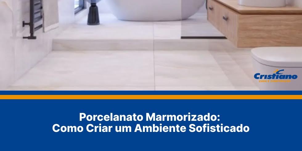Porcelanato Marmorizado: Como Criar um Ambiente Sofisticado