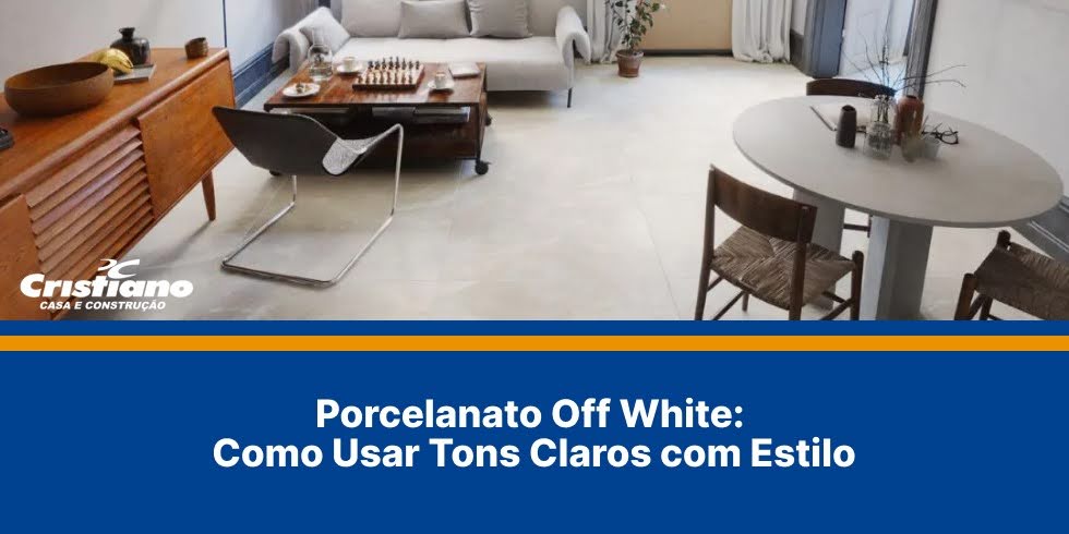 Porcelanato Off White: Como Usar Tons Claros com Estilo