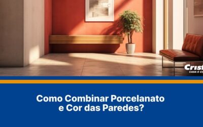 Como Combinar Porcelanato e Cor das Paredes